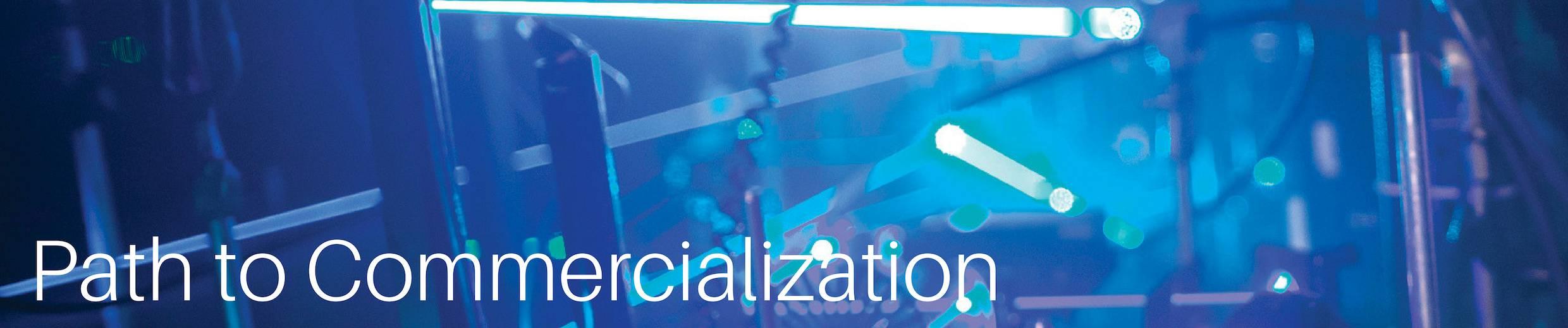Path to Commercialization